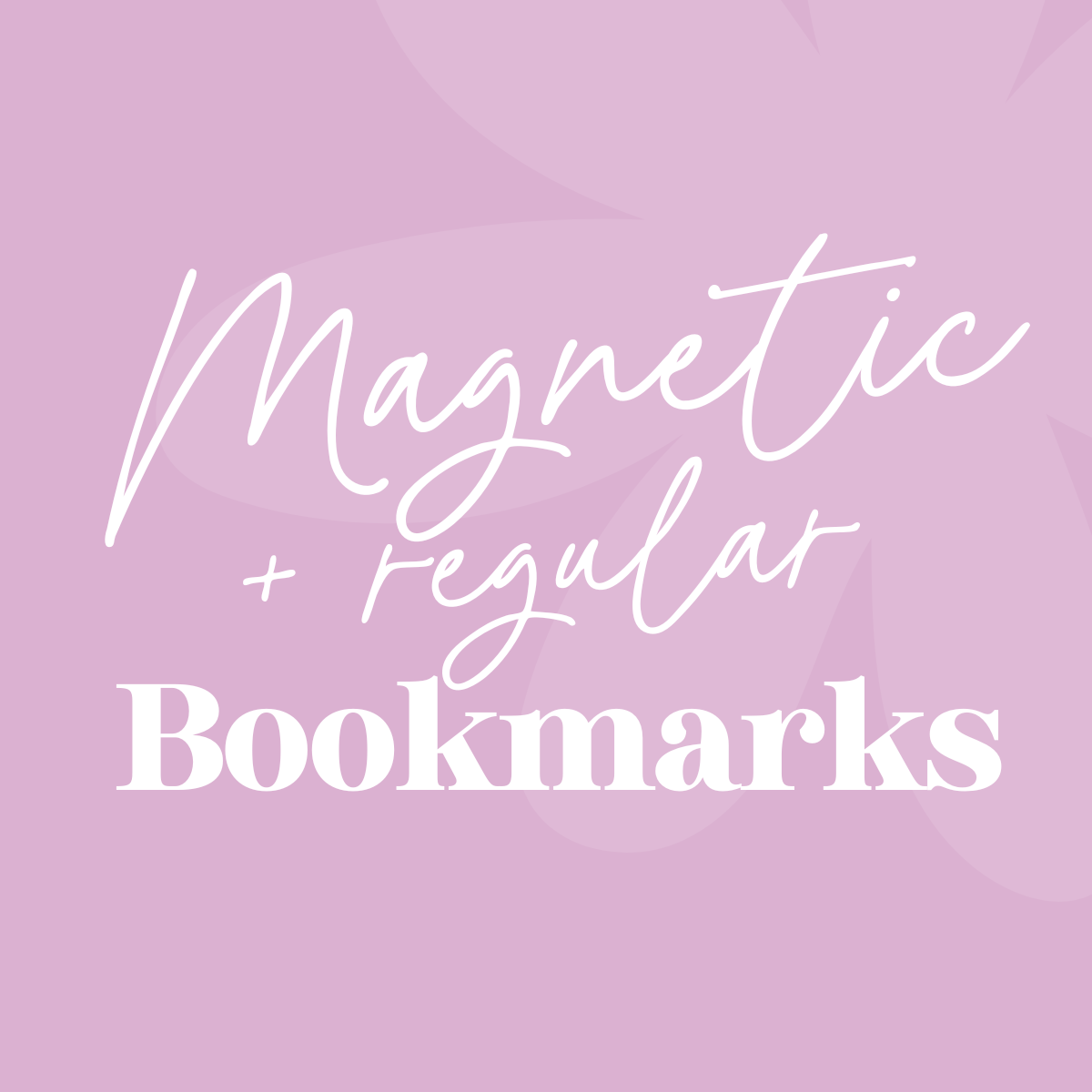 Magnetic + Regular Bookmarks