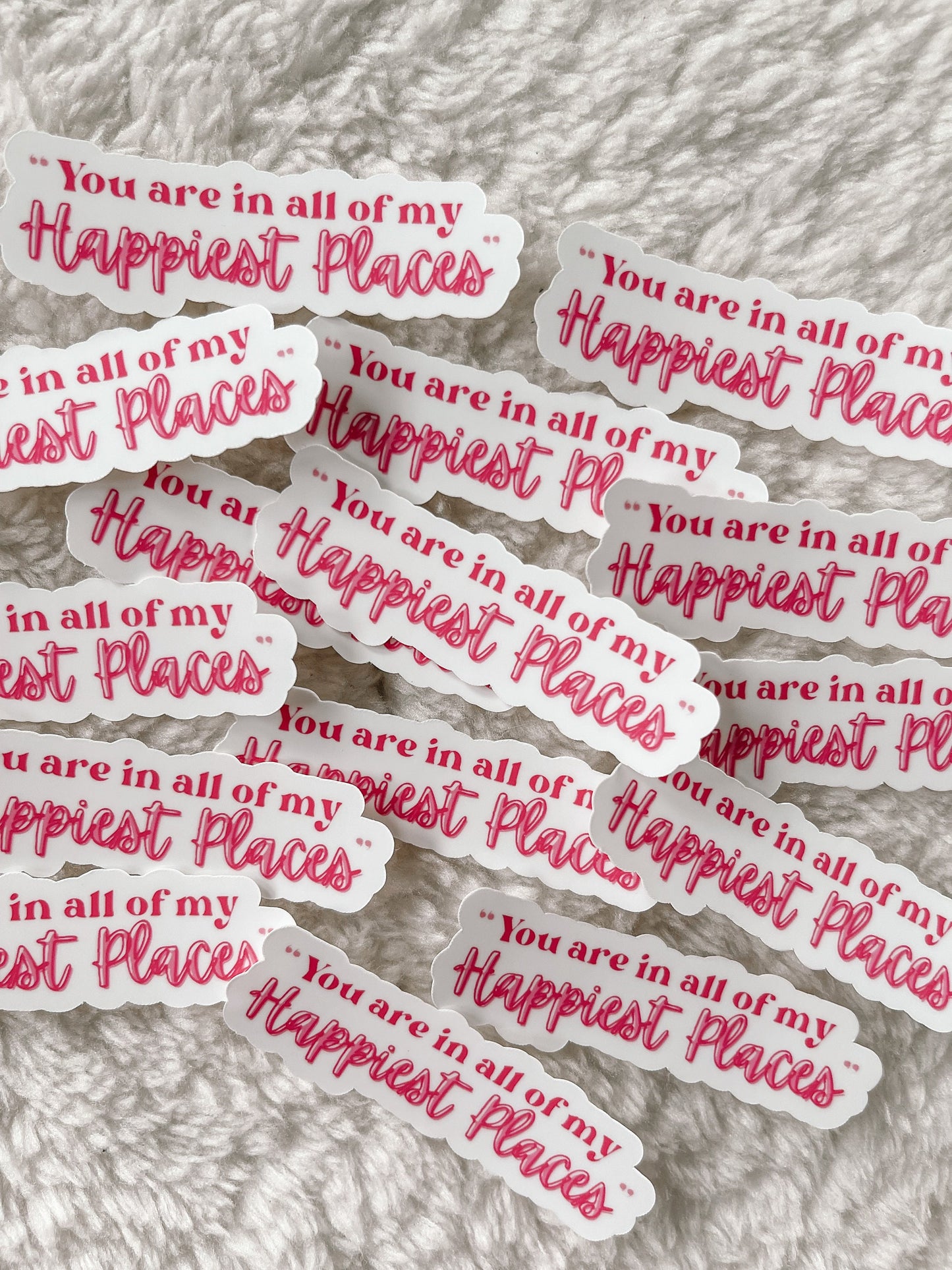 Happy Place You Are In All Of My Happiest Places Sticker