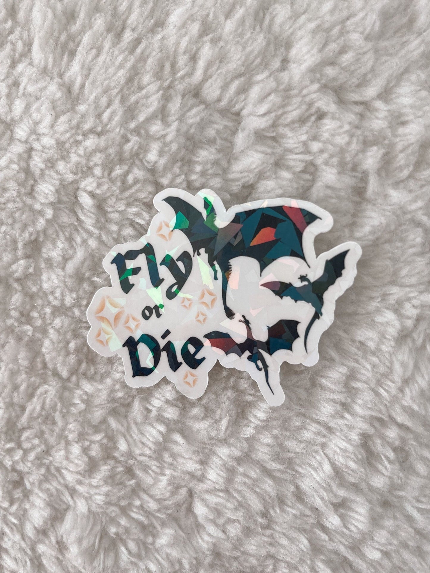 Fly Or Die Holographic Sticker