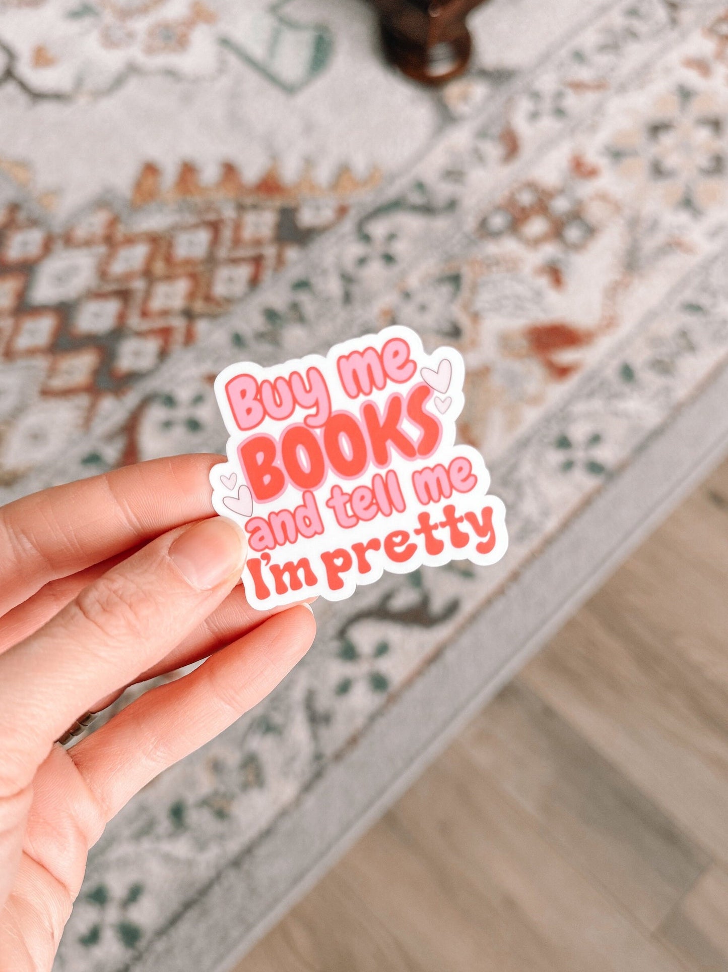 Buy Me Books And Tell Me I’m Pretty Valentine’s Day Sticker