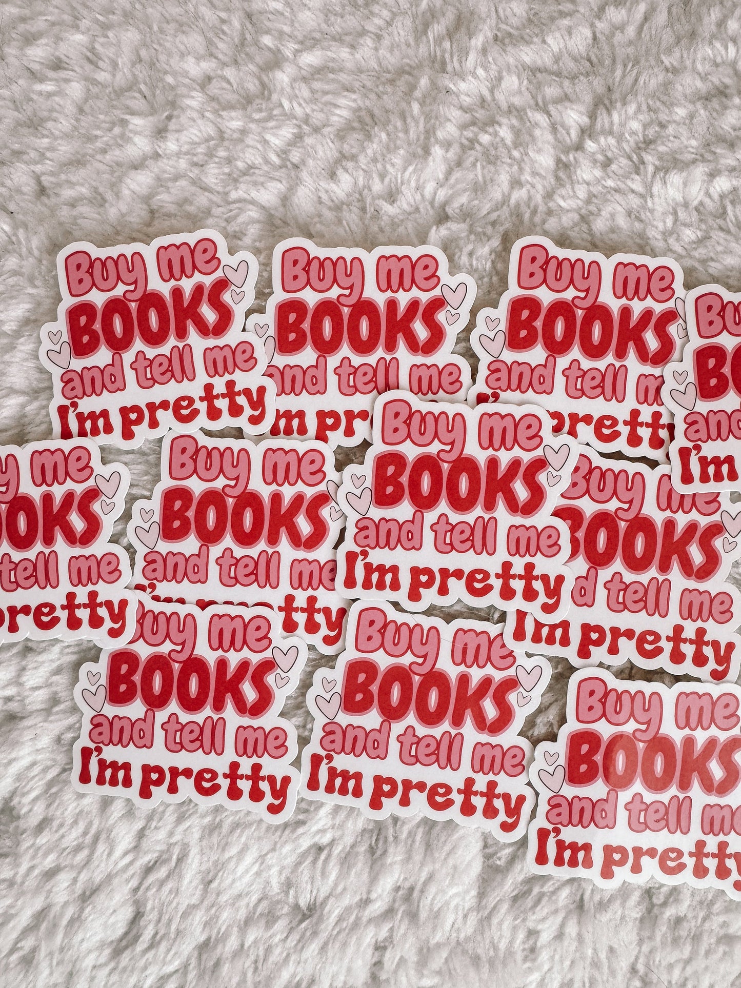 Buy Me Books And Tell Me I’m Pretty Valentine’s Day Sticker