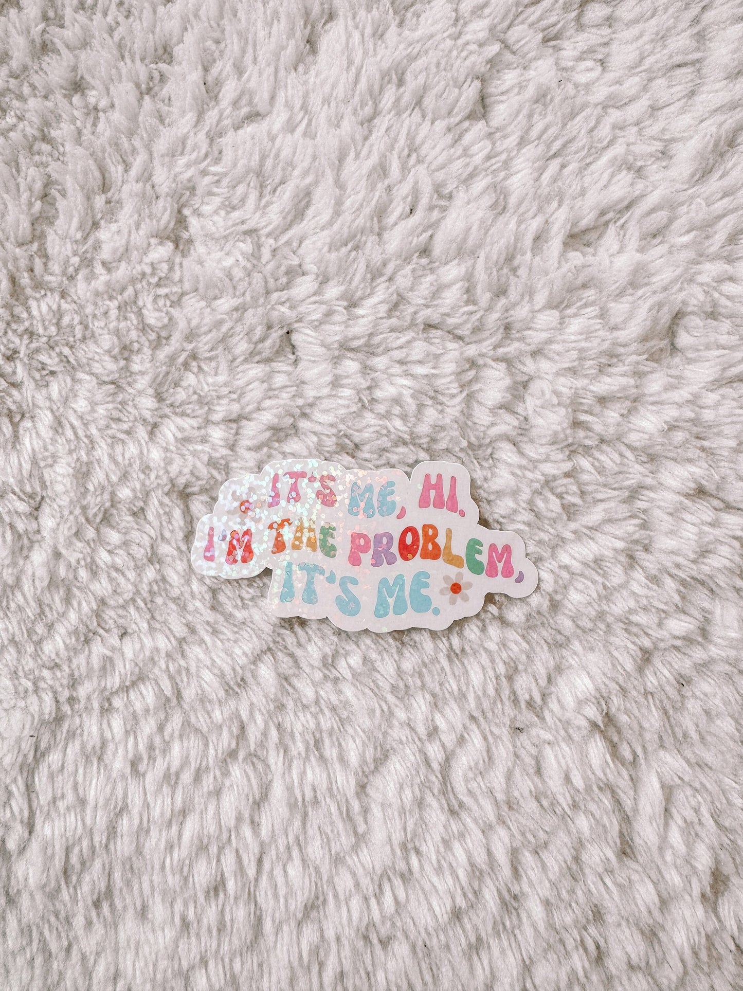 Taylor Swift It’s Me Hi I’m The Problem It’s Me Holographic Sticker