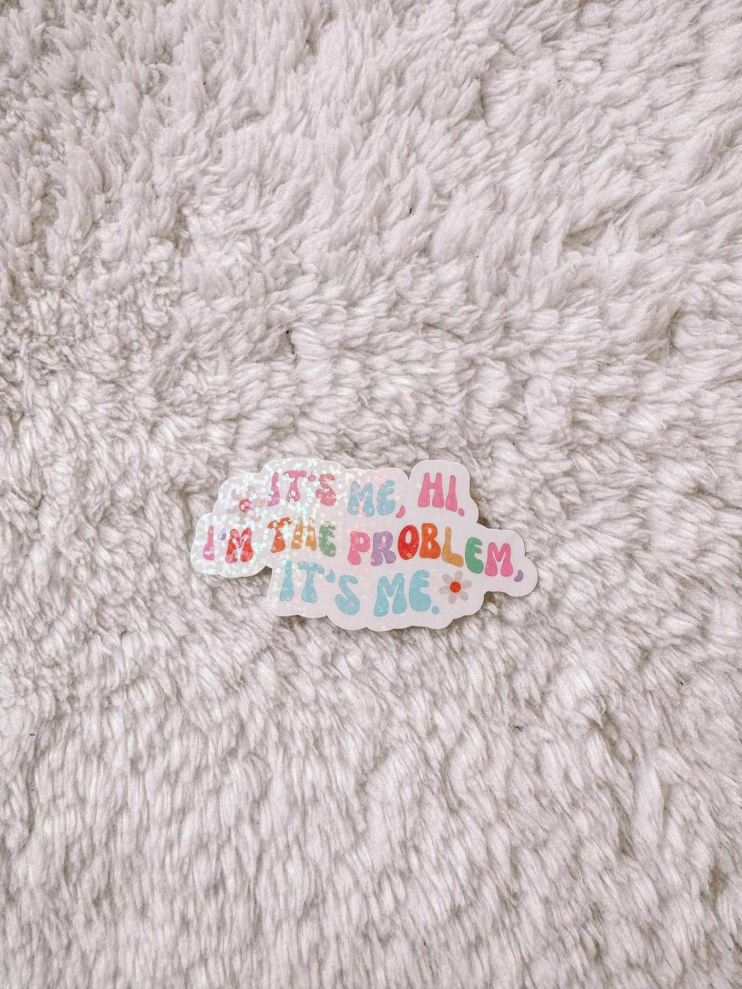 Taylor Swift It’s Me Hi I’m The Problem It’s Me Holographic Sticker