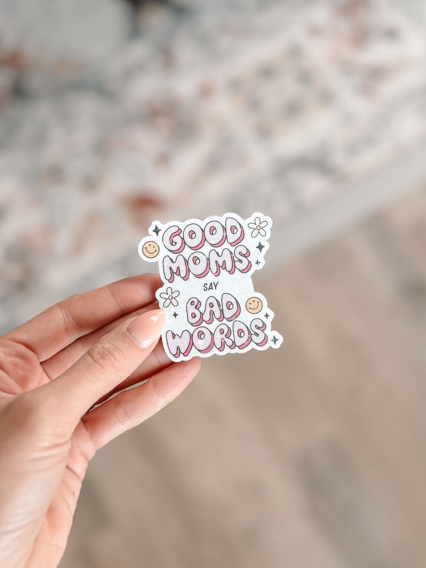 Good Moms Say Bad Words Holographic Sticker