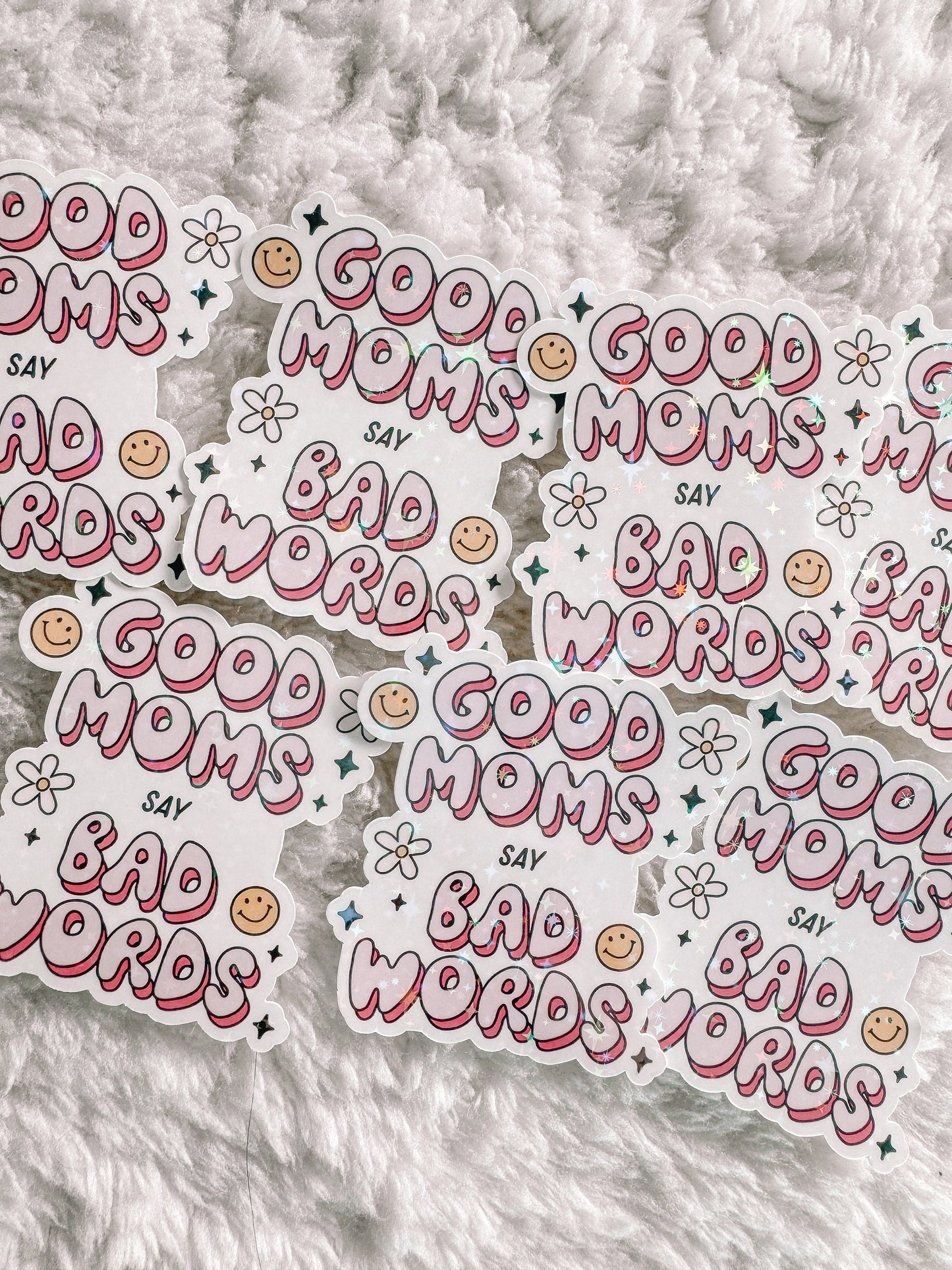 Good Moms Say Bad Words Holographic Sticker